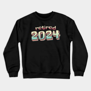 Officially Retired 2024, Funny Retired, Retirement, Retirement Gifts, Retired Est 2024, Retirement Party Crewneck Sweatshirt